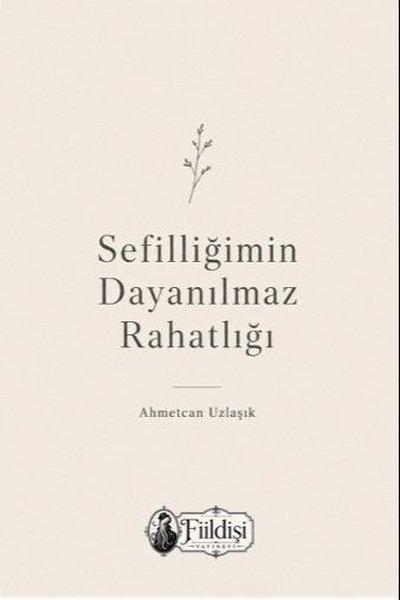 Sefilliğimin Dayanılmaz Rahatlığı | Fiildişi Yayınları (İnce Kapak) - Resim 1