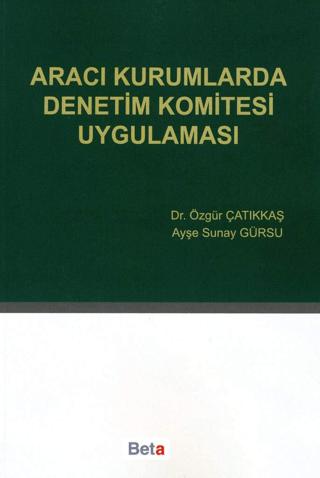 Aracı Kurumlarda Denetim Komitesi Uygulaması | Beta Yayınevi (Ciltsiz) - Resim 1