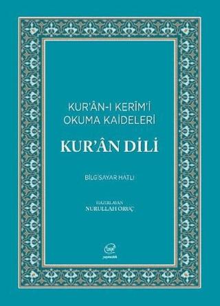 Kur'an Dili - Kur'an-ı Kerim'i Okuma Kaideleri (Bilgisayar Hatlı)