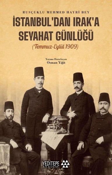 İstanbul'dan Irak'a Seyahat Günlüğü (Temmuz - Eylül 1909) | Yeditepe Akademi (İnce Kapak) - Resim 1