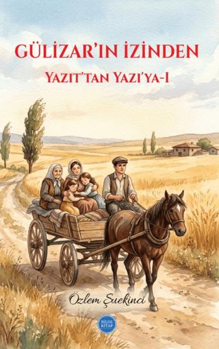 Gülizar'ın İzinden - Yazıt'tan Yazıya 1 | Bilge Kitap Yayınları (Ciltsiz) - Resim 1