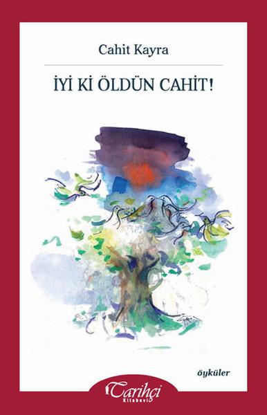 İyi Ki Öldün Cahit! | Tarihçi Kitabevi (İnce Kapak) - Resim 1