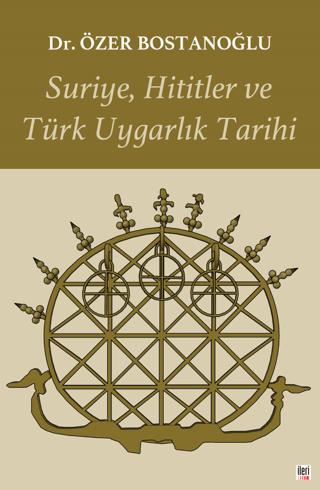 Suriye, Hititler ve Türk Uygarlık Tarihi | İleri Yayınları (Ciltsiz) - Resim 1