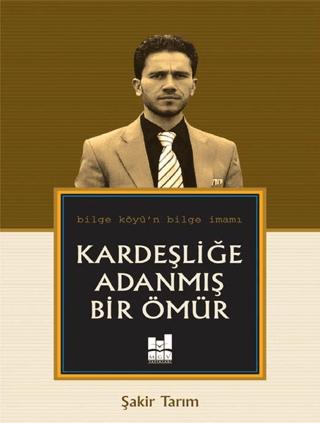 Kardeşliğe Adanmış Bir Ömür | Mgv Yayınları (Ciltsiz) - Resim 1