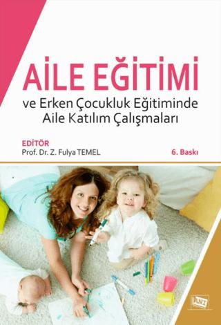 Aile Eğitimi ve Erken Çocukluk Eğitiminde Aile Katılım Çalışmaları