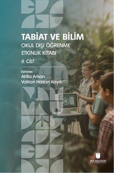 Tabiat ve Bilim: Okul Dışı Öğrenme Etkinlik Kitabı 2. Cilt | İbn Haldun Üniversitesi (Ciltli) - Resim 1