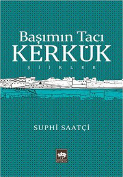 Başımın Tacı Kerkük | Ötüken Neşriyat - Şiir Dizisi (İnce Kapak) - Resim 1