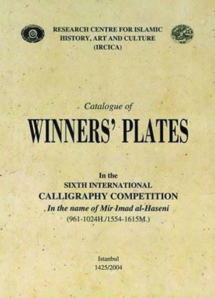 Catalogue of winners' plates in the Sixth International Calligraphy Competition in the Name of Mir Imad al-Haseni | IRCICA Yayınları (İnce Kapak) - Resim 1