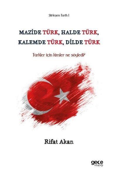 Mazide Türk Halde Türk Kalemde Türk Dilde Türk - Türkler İçin Kimler Ne Söyledi? Şiirleşen Tarih | Gece Kitaplığı (İnce Kapak) - Resim 1