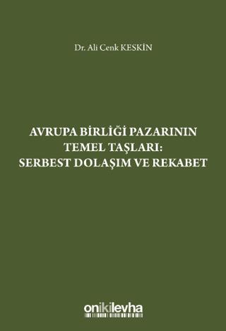 Avrupa Birliği Pazarının Temel Taşları: Serbest Dolaşım ve Rekabet | On İki Levha Yayınları (Ciltsiz) - Resim 1