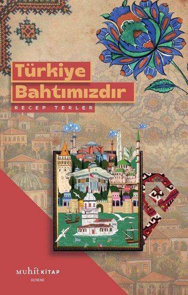 Türkiye Bahtımızdır | Muhit Kitap (İnce Kapak) - Resim 1
