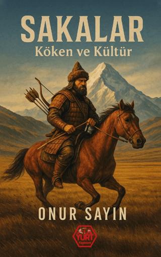 Sakalar: Köken ve Kültür | Atayurt Yayınevi (Ciltsiz) - Resim 1