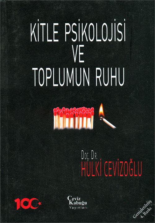 Kitle Psikolojisi ve Toplumun Ruhu - Hulki Cevizoğlu - Ceviz Kabuğu Yayınları - Resim 1