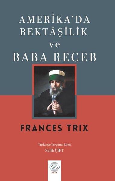 Amerika'da Bektaşilik ve Baba Receb | Post Yayın (İnce Kapak) - Resim 1