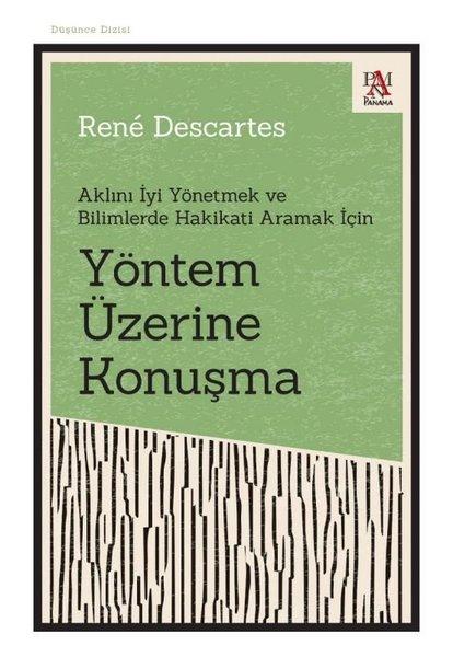 Yöntem Üzerine Konuşma - Aklını İyi Yönetmek ve Bilimlerde Hakikati Aramak İçin | Panama Yayıncılık (İnce Kapak) - Resim 1