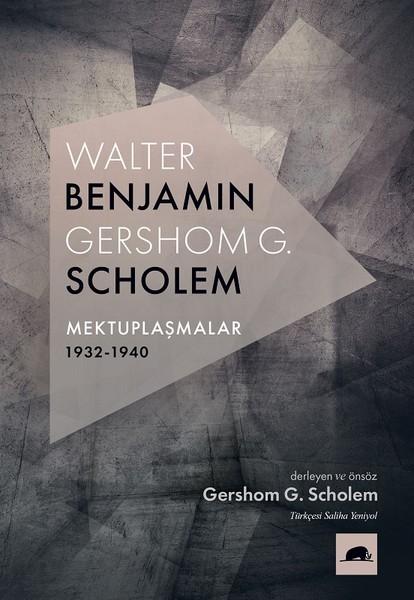 Walter Benjamin-Gershom G.Scholem Mektuplaşmalar 1932-1940 | Kolektif Kitap (İnce Kapak) - Resim 1