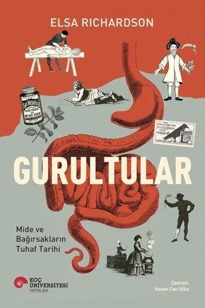 Gurultular - Mide ve Bağırsakların Tuhaf Tarihi | Koç Üniversitesi Yayınları (İnce Kapak) - Resim 1