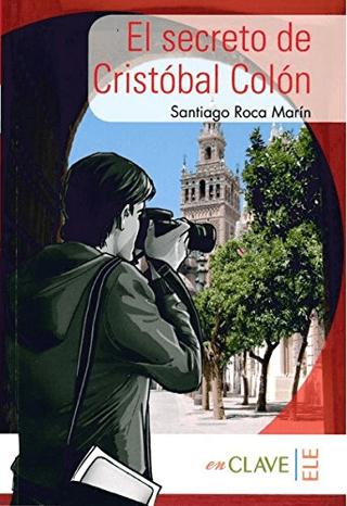 El Secreto de Cristobal Colon (A1-A2) Coleccion Yago Ayala (İspanyolca Okuma Kitabı)