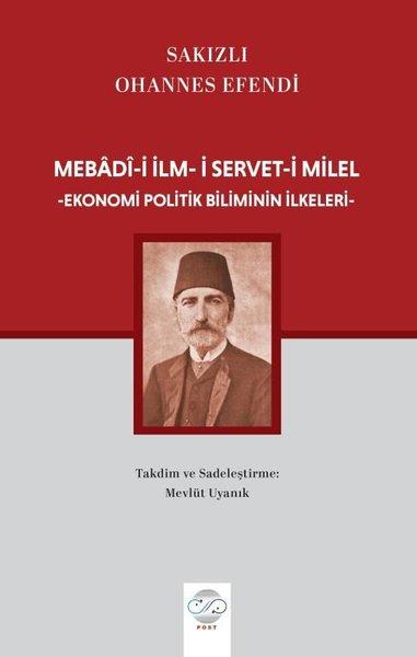 Mebadi-i İlm-i Servet-i Milel Ekonomi Politik Biliminin İlkeleri | Post Yayın (İnce Kapak) - Resim 1