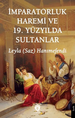 İmparatorluk Haremi ve 19. Yüzyılda Sultanlar | Dorlion Yayınları (Ciltsiz) - Resim 1