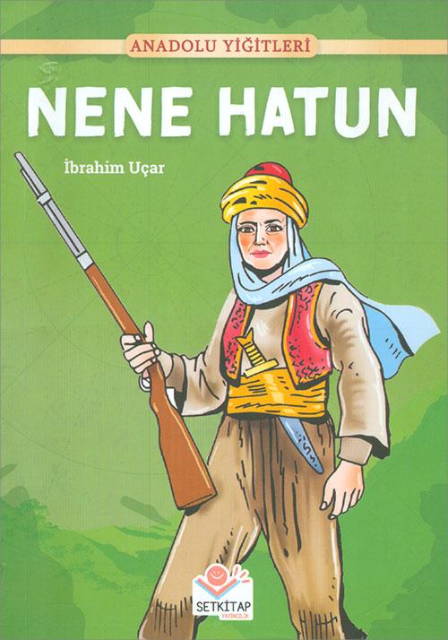 Nene Hatun - İbrahim Uçar - Setkitap Yayıncılık - Resim 1