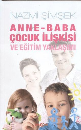 Anne - Baba Çocuk İlişkisi ve Eğitim Yaklaşımı | Akçağ Yayınları (Ciltsiz) - Resim 1