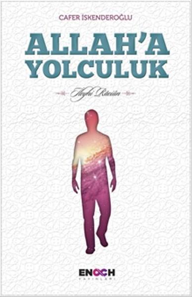 Allah'a Yolculuk | Enoch Yayınları - İslamiyet Dizisi (İnce Kapak) - Resim 1
