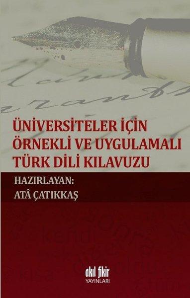 Üniversiteler için Örnekli ve Uygulamalı Türk Dili Kılavuzu | Akıl Fikir Yayınları (İnce Kapak) - Resim 1