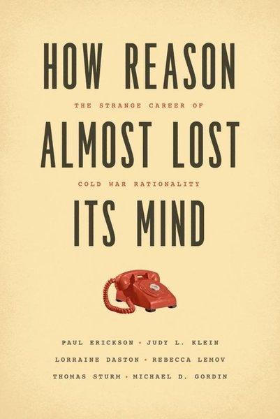 How Reason Almost Lost Its Mind | The University of Chicago Press (İnce Kapak) - Resim 1