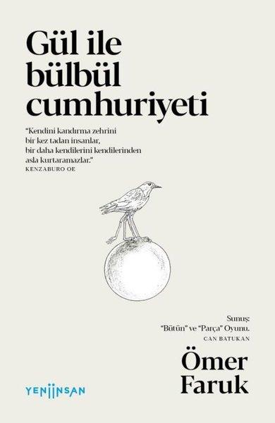 Gül ile Bülbül Cumhuriyeti | Yeni İnsan Yayınevi (İnce Kapak) - Resim 1