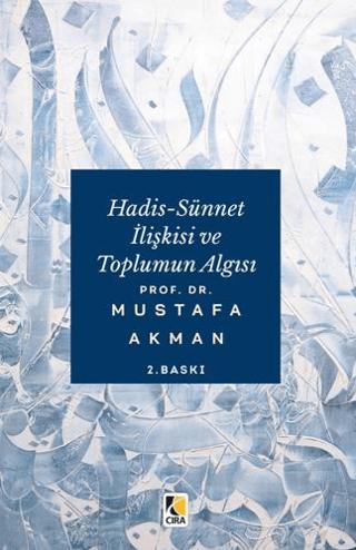 Hadis-Sünnet İlişkisi ve Toplumun Algısı | Çıra Yayınları (Ciltsiz) - Resim 1