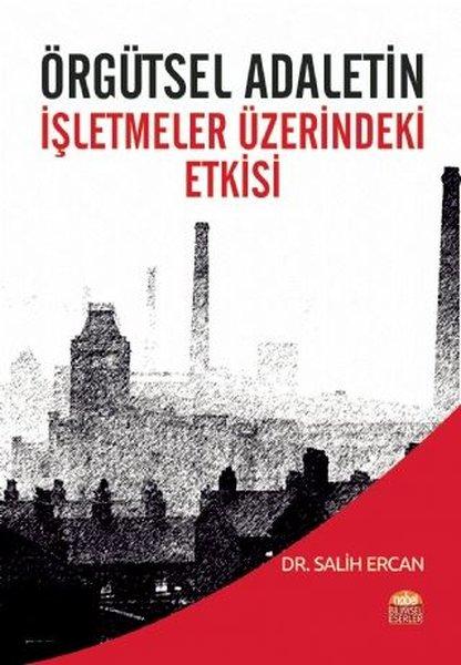 Örgütsel Adaletin İşletmeler Üzerine Etkisi | Nobel Akademik Yayıncılık (İnce Kapak) - Resim 1