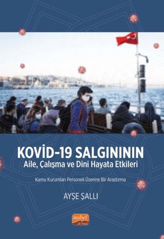 Kovid-19 Salgınının Aile, Çalışma ve Dini Hayata Etkileri | Nobel Bilimsel Eserler (Ciltsiz) - Resim 1