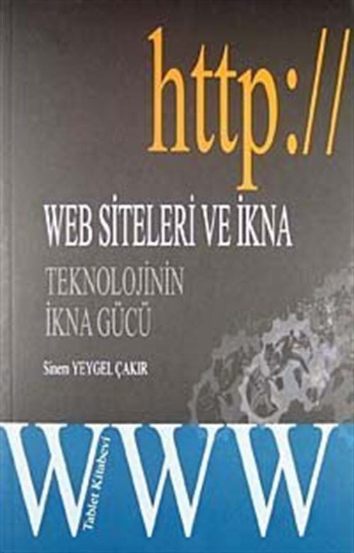 Web Siteleri ve İkna - Teknolojinin İkna Gücü - Sinem Yeygel Çakır kitap kapağı