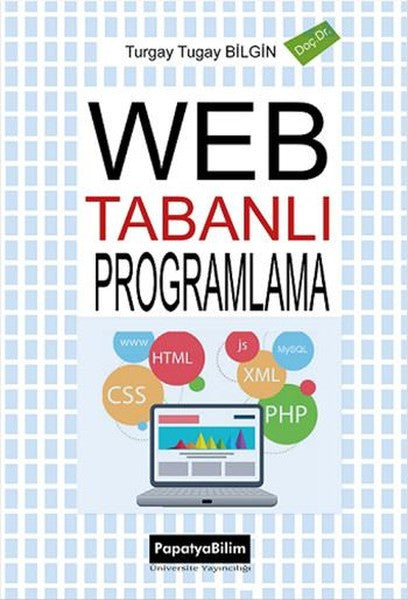 Web Tabanlı Programlama - Doç. Dr. Turgay Tugay Bilgin kitap kapağı