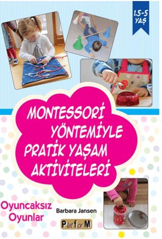 Montessori Yöntemiyle Pratik Yaşam Aktiviteleri | Platform Yayınları (Ciltsiz) - Resim 1