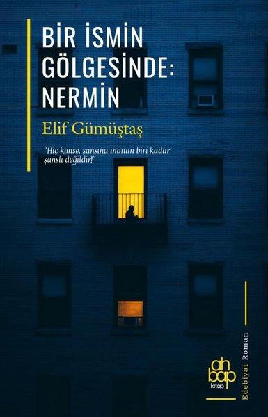 Bir İsmin Gölgesinde: Nermin | Ahbap Kitap (İnce Kapak) - Resim 1