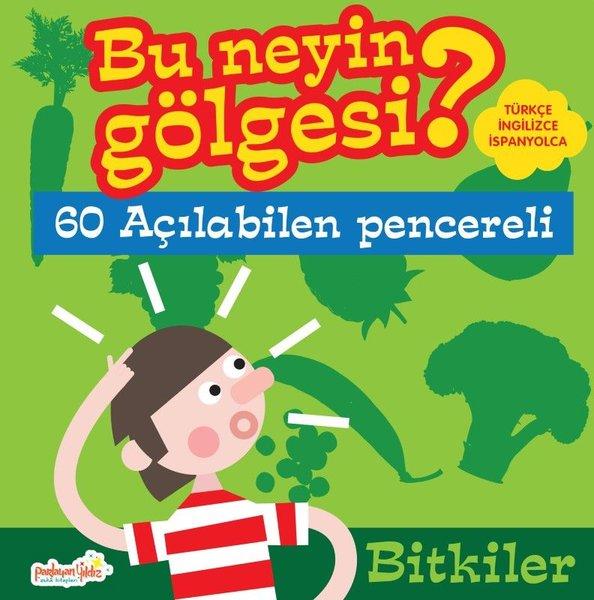Bitkiler - Bu Neyin Gölgesi? Türkçe - İngilizce - İspanyolca | Parlayan Yıldız (Ciltli) - Resim 1