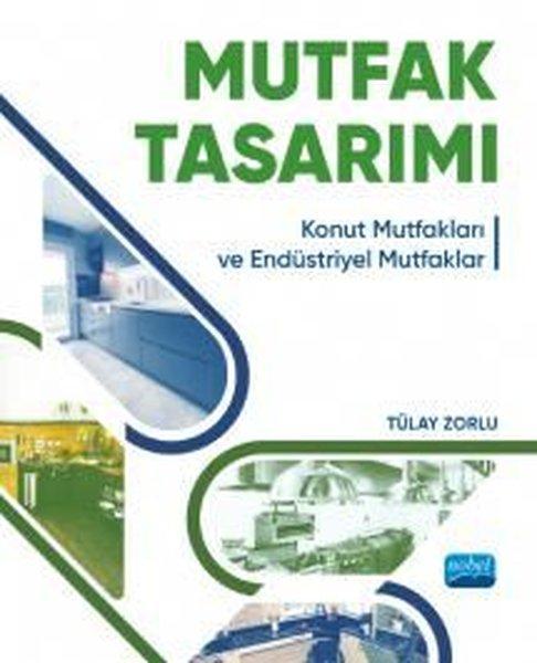 Mutfak Tasarımı - Konut Mutfakları ve Endüstriyel Mutfaklar | Nobel Akademik Yayıncılık (İnce Kapak) - Resim 1