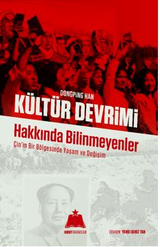 Kültür Devrimi Hakkında Bilinmeyenler / Çin'in Bir Bölgesinde Yaşam ve Değişim - Dongping Han kitap kapağı