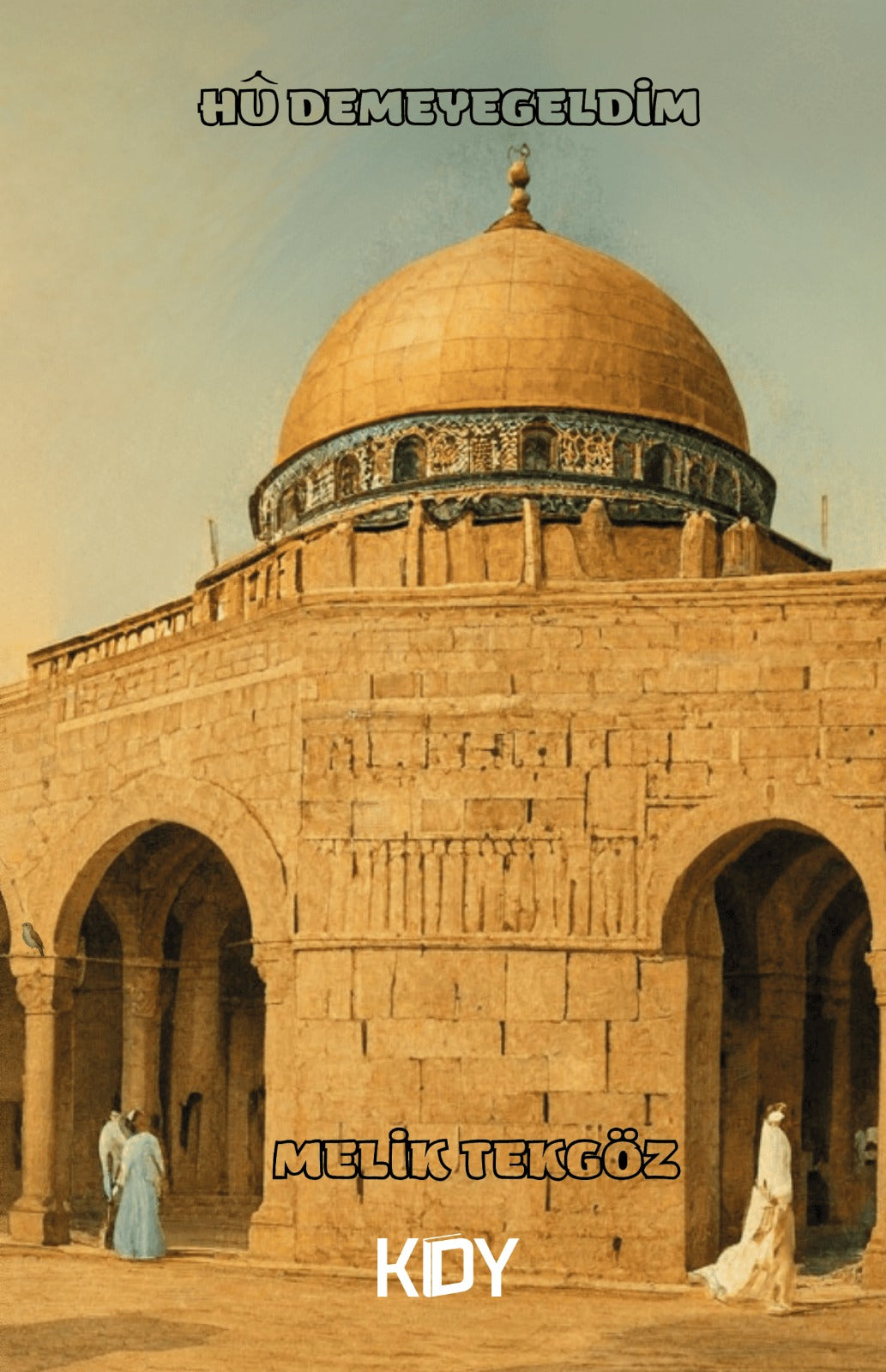 Hu Demeye Geldim - Melik Tekgöz kitap kapağı