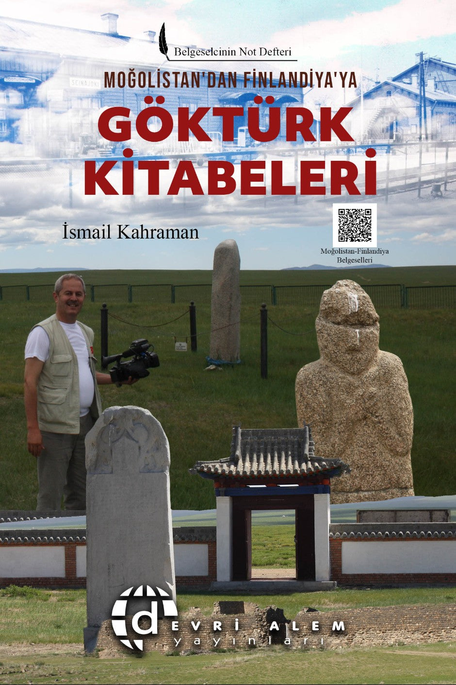 Moğolistan'dan Finlandiya'ya Göktürk Kitabeleri - İsmail Kahraman kitap kapağı