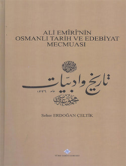 ALİ EMİRİ'NİN OSMANLI TARİH VE EDEBİYAT MECMUASI Seher ERDOĞAN ÇELTİK - Seher Erdoğan Çeltik kitap kapağı