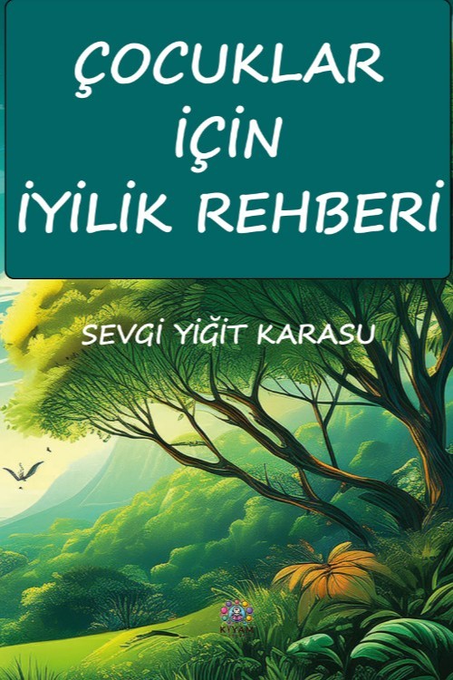 Çocuklar İçin İyilik Rehberi - Sevgi Yiğit Karasu kitap kapağı