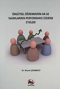 Örgütsel Öğrenmenin Ar-Ge Takımlarının Performansı Üzerine Etkileri - Dr. Murat Çemberci kitap kapağı
