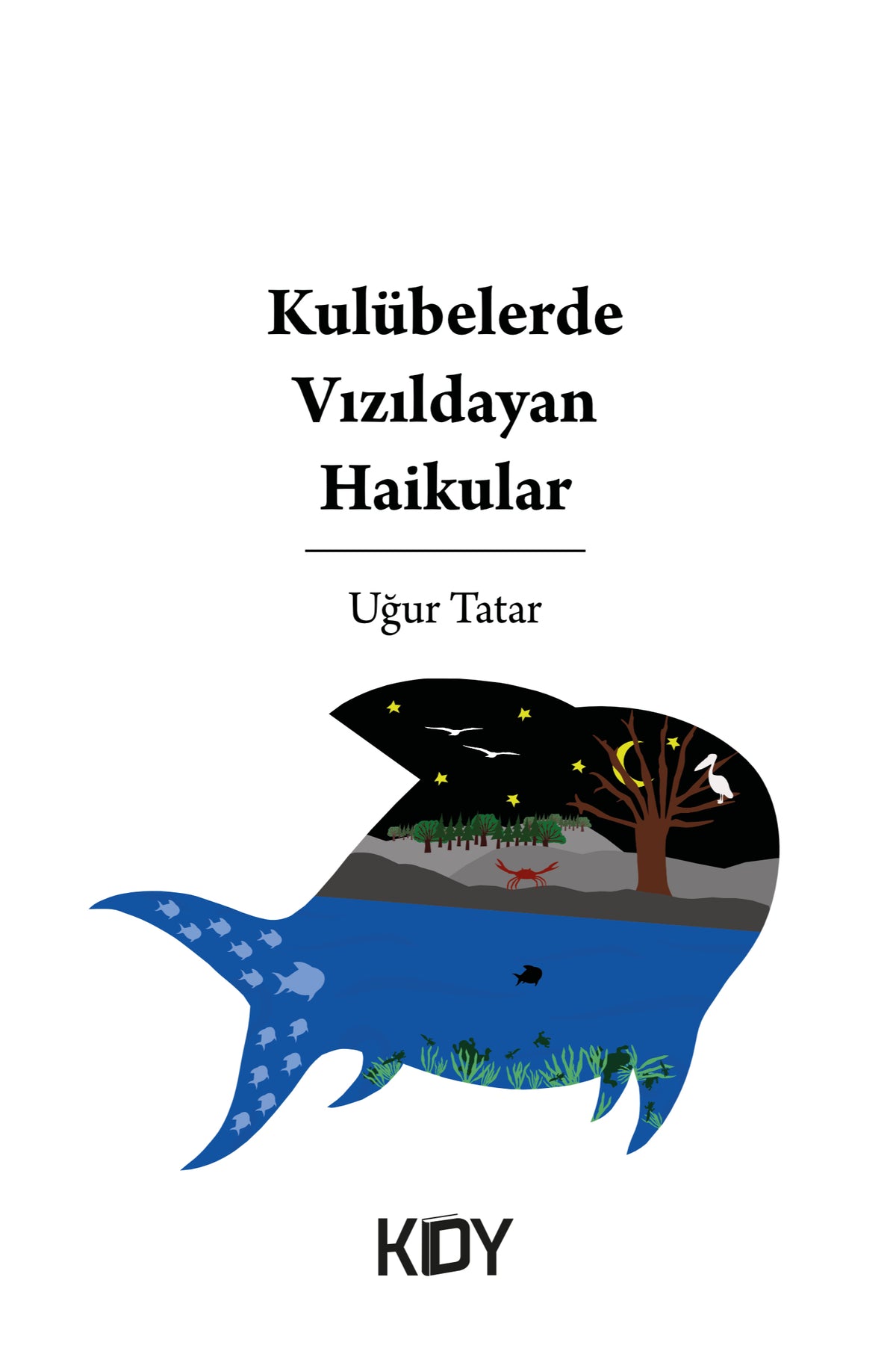 Kulübelerde Vızıldayan Haikular - Uğur Tatar kitap kapağı