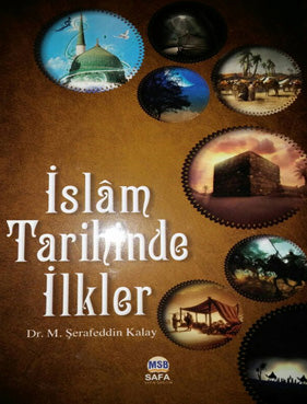 İslam Tarihinde İlkler - Dr. M. Şerafeddin Kalay kitap kapağı