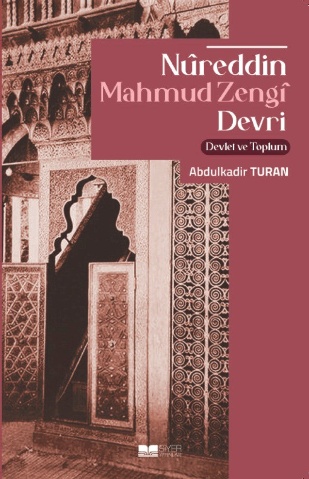 Nûreddin Mahmud Zengî Devri Devlet ve Toplum - Abdulkadir Turan kitap kapağı
