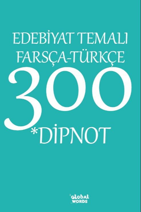 Edebiyat Temalı Farsça-Türkçe 300 Dipnot - Kolektif kitap kapağı