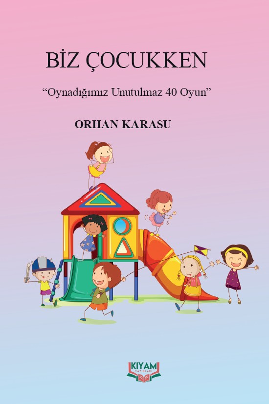 Biz Çocukken Oynadığımız Unutulmaz 40 Oyun - Orhan Karasu kitap kapağı